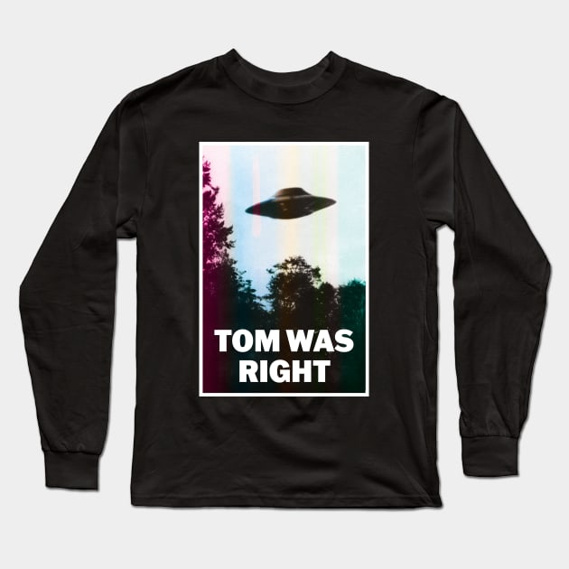 Tom Was Right Long Sleeve T-Shirt by Cosmic Gumball - Dante